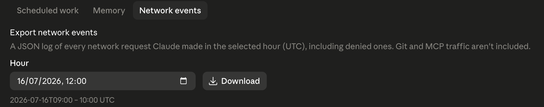 The Network events export panel in the Audit view. Its description reads: "A JSON log of every network request Claude made in the selected hour (UTC), including denied ones. Git and MCP traffic aren't included," with an hour picker and a Download button.