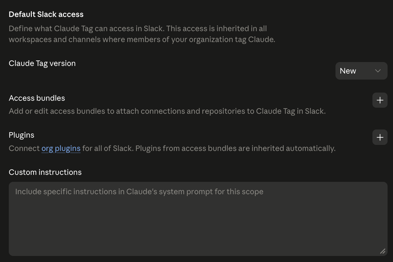 The Default Slack access scope panel: a note that this access is inherited in all workspaces and channels, a Claude Tag version selector, Access bundles and Plugins sections, and a Custom instructions box labelled "Include specific instructions in Claude's system prompt for this scope."